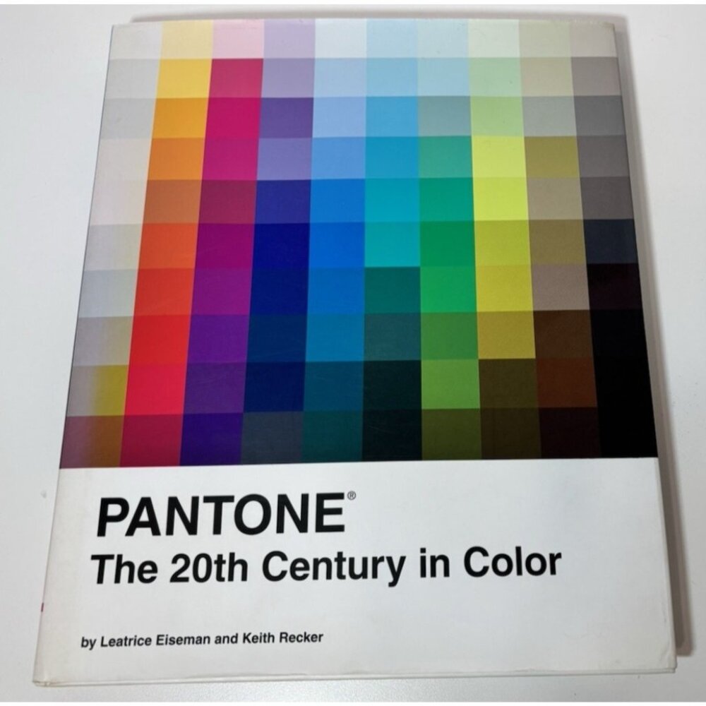 Pantone: The Twentieth Century in Color - Hardcover By Eiseman, Leatrice